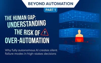 Beyond Automation: Why Human Judgment Remains Critical in AI Systems, Part 1 – The Human Gap