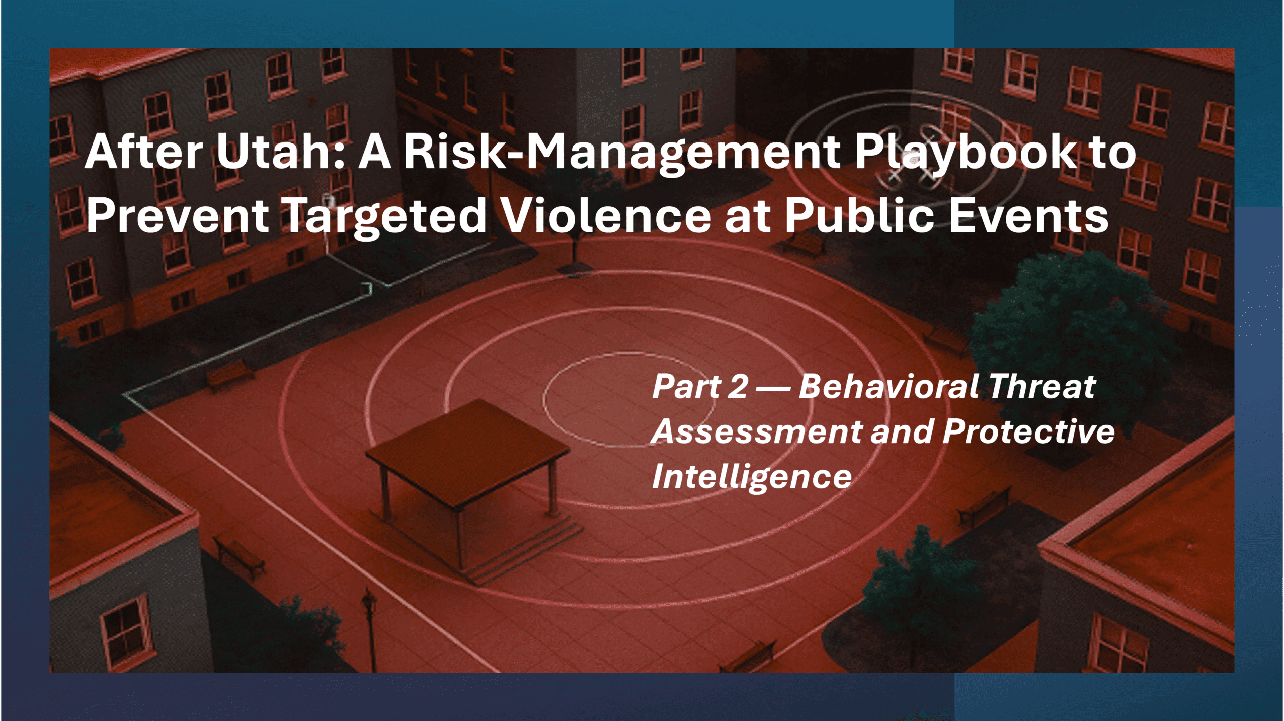 After Utah Part 2 After Utah Part 2 Protective Intelligence