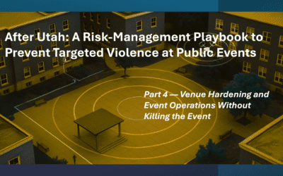 After Utah — Part 4: Venue Hardening and Event Operations Without Killing the Event