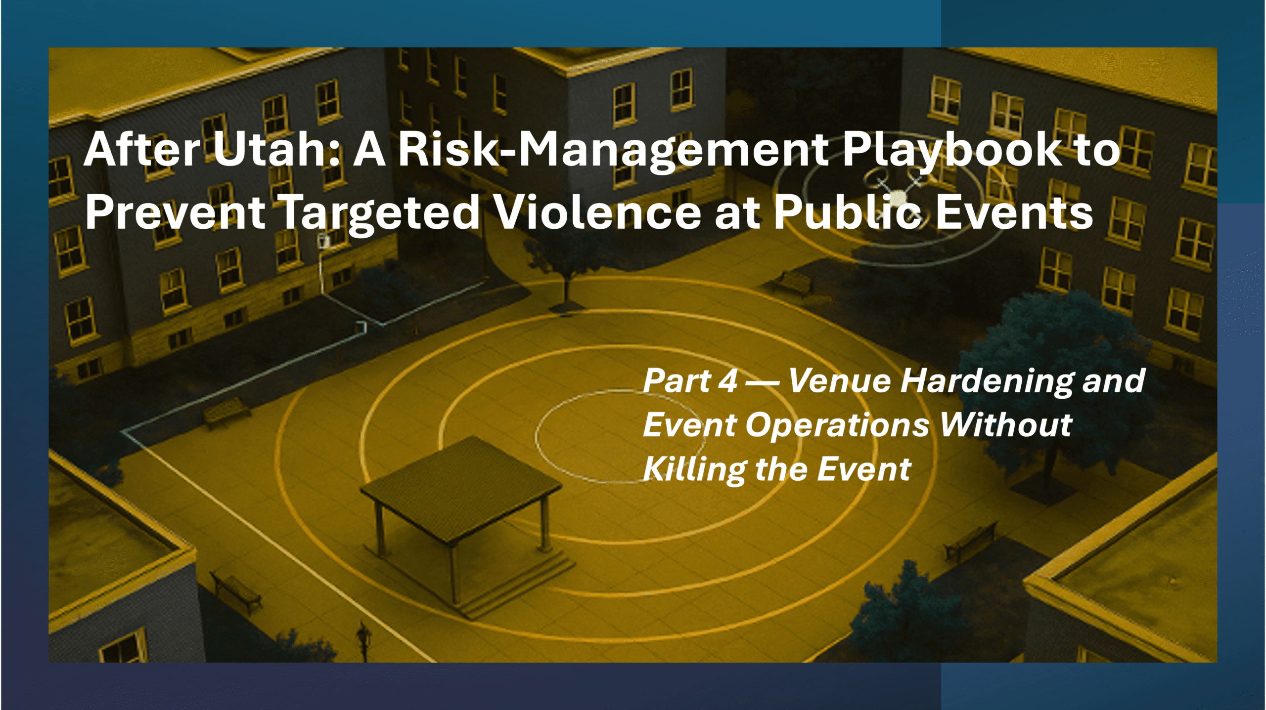 After Utah Part 4 Venue Hardening and Event Operations Without Killing the Event