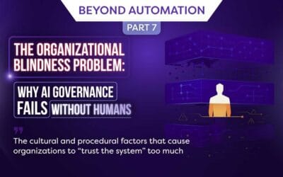Beyond Automation – Part 7:  The Organizational Blindness Problem