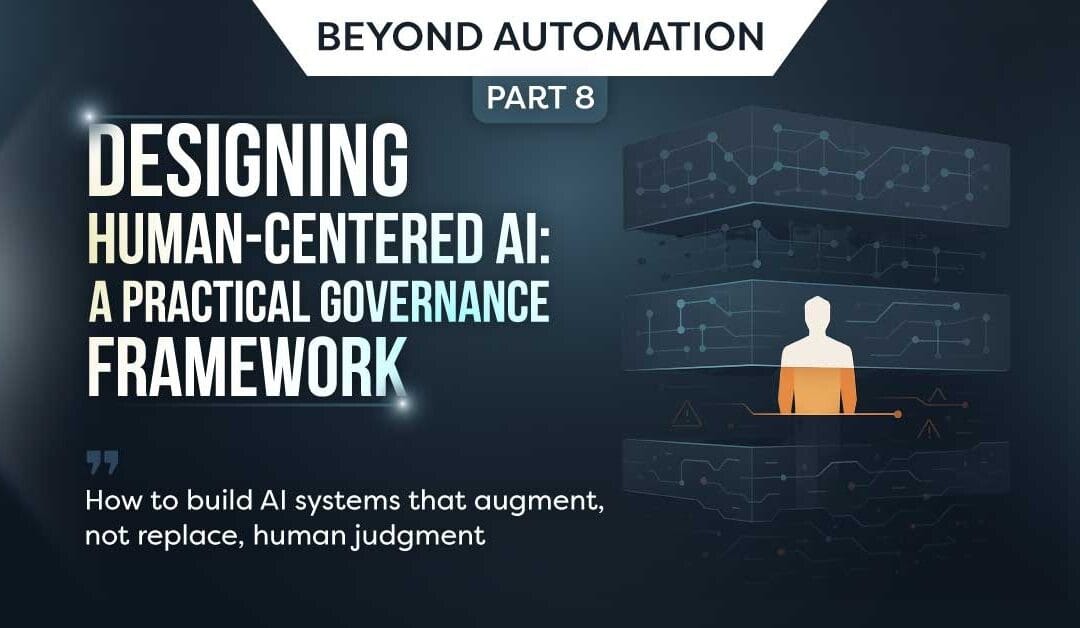 Beyond Automation – Part 8:  Designing Human-Centered AI