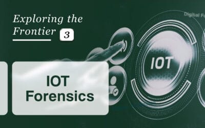 Exploring the Frontier:  3 – IoT Forensics