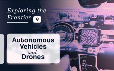 Exploring the Frontier: 9 – Autonomous Vehicles and Drones