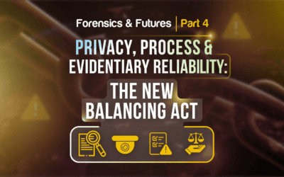 Forensics and Futures: Navigating Digital Evidence, AI, and Risk in 2026 – Part 4