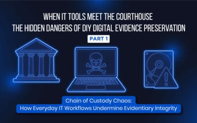 When IT Tools Meet the Courthouse: The Hidden Dangers of DIY Digital Evidence Preservation (Part 1 of 5)