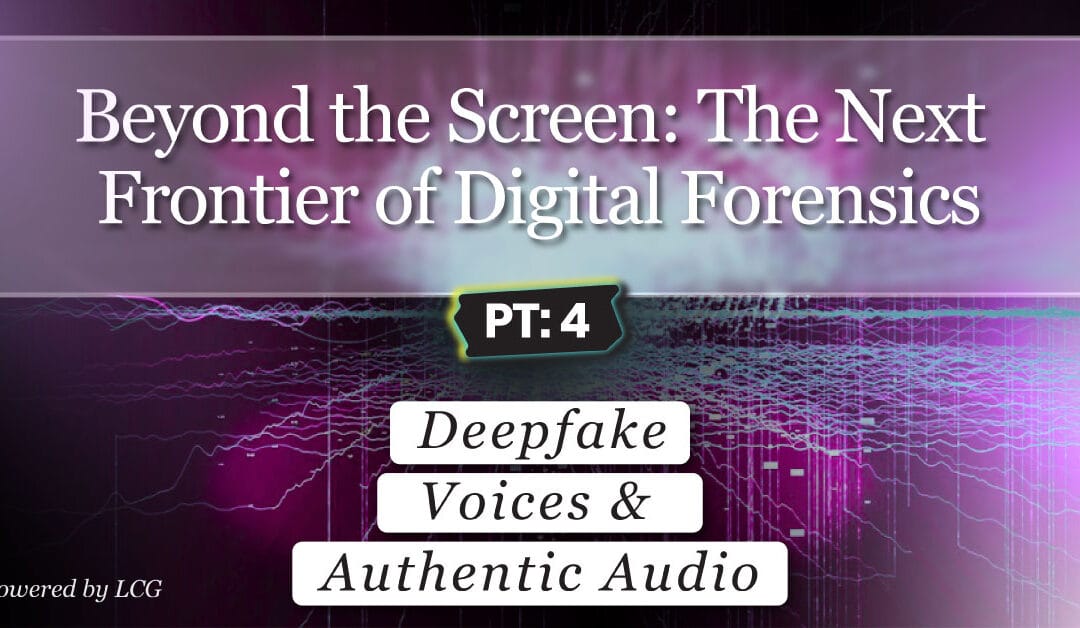 Beyond the Screen:  The Next Frontier of Digital Forensics – Part 4