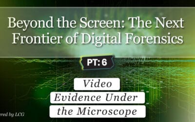 Beyond the Screen, Part 6: Video Evidence Under the Microscope, Metadata and Manipulation